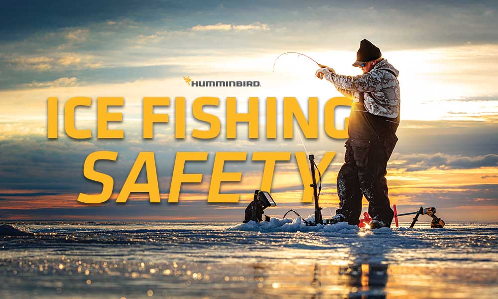Ice Fishing Safety: 10 Tips and Gear List - Humminbird